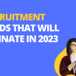 Recruitment Trends